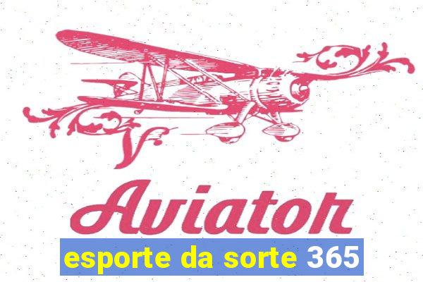 esporte da sorte 365